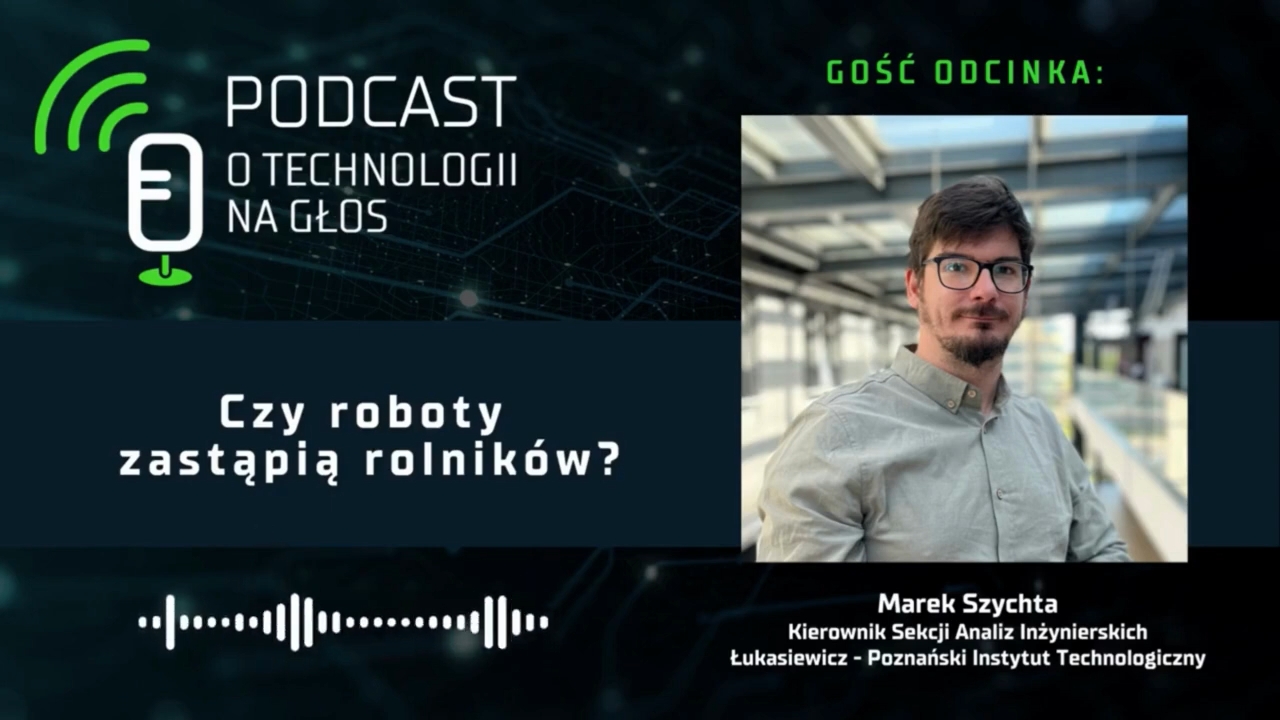 Podcast „O technologii na głos” – Czy roboty zastąpią rolników?