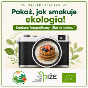 Pokaż, jak smakuje ekologia! Konkurs fotograficzny „Eko na talerzu”